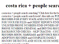 Costa rica + people search info and online costa rica + people search software tools